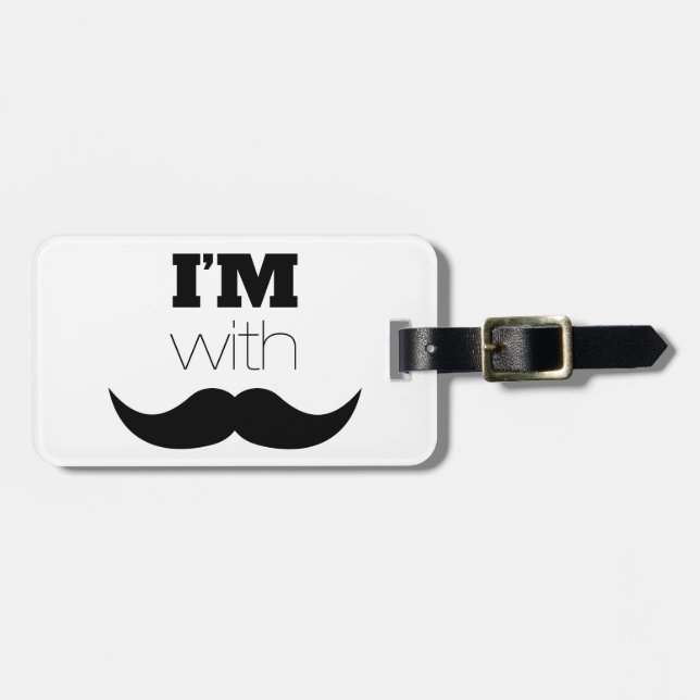 I'm With Mustache Luggage Tag (Front Horizontal)