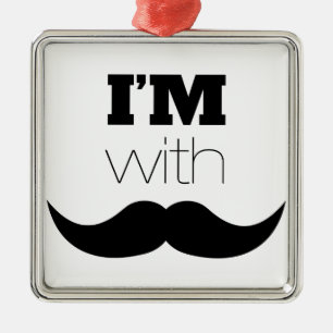 I'm With Mustache Metal Ornament