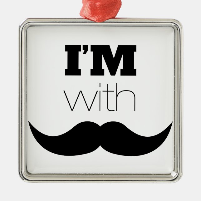 I'm With Mustache Metal Ornament (Front)