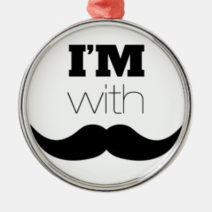 I'm With Mustache Metal Ornament