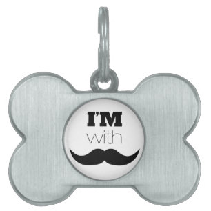 I'm With Mustache Pet Tag