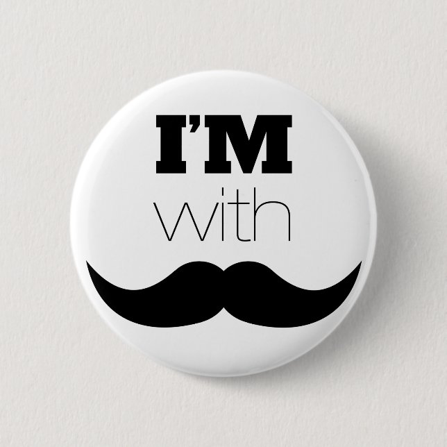 I'm With Mustache Pinback Button (Front)