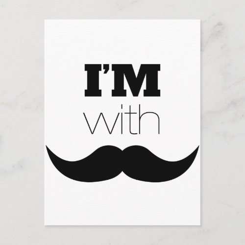 Im With Mustache Postcard