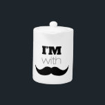 I'm With Mustache Teapot<br><div class="desc">Fun,  whimsical "I'm with Mustache" custom-designed graphic.</div>