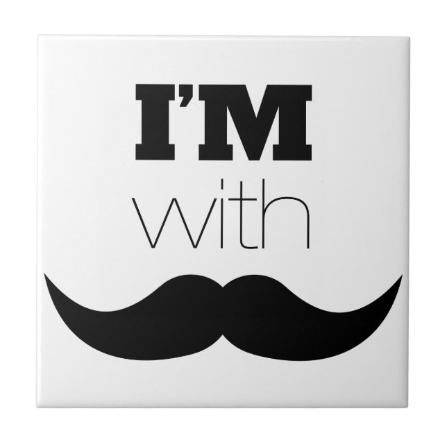 I'm With Mustache Tile (Front)