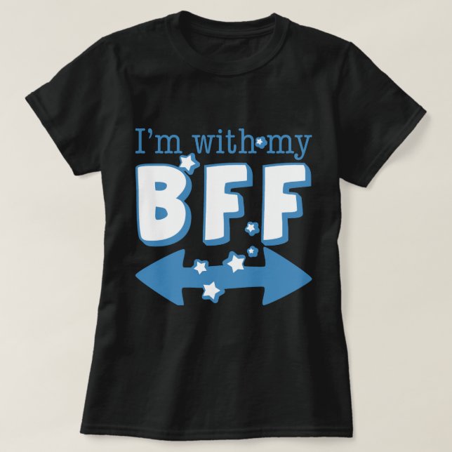 I'm with My BFF (double arrow) T-Shirt (Design Front)