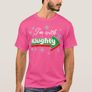 Im with Naughty Funny Couples Christmas graphic 1 T-Shirt