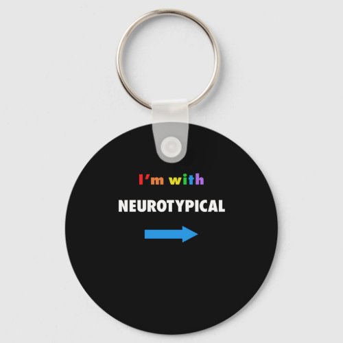 Im With Neurotypical Funny Autism T_Shirt Keychain