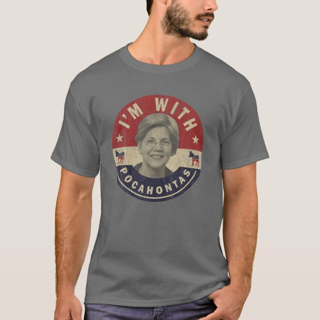 I'm With Pocahontas Elizabeth Warren T-Shirt (Front)