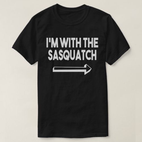 Im With sasquatch Matching Costume Halloween T_Shirt