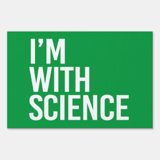 I'm with Science Sign