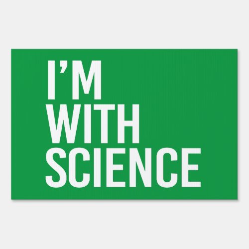 Im with Science Sign