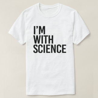 I'm with Science T-Shirt