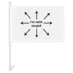 I'm with Stupid Car Flag