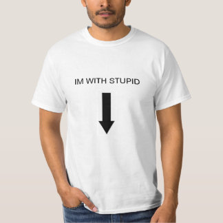 IM WITH STUPID (Down) T-Shirt