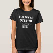 I'm with stupid - Funny T-shirt