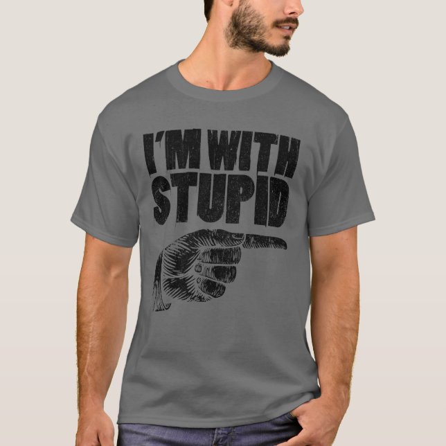 I'm With Stupid Pointing Right Finger Right T-Shirt (Front)