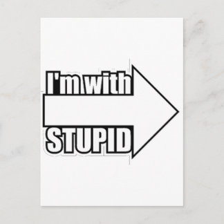 I'm With Stupid Postcard