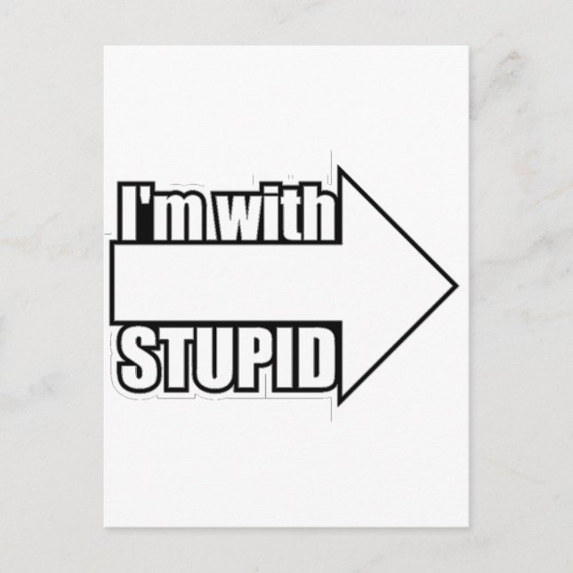 I'm With Stupid Postcard (Front)