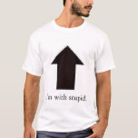 Im With Stupid T-shirt at Zazzle