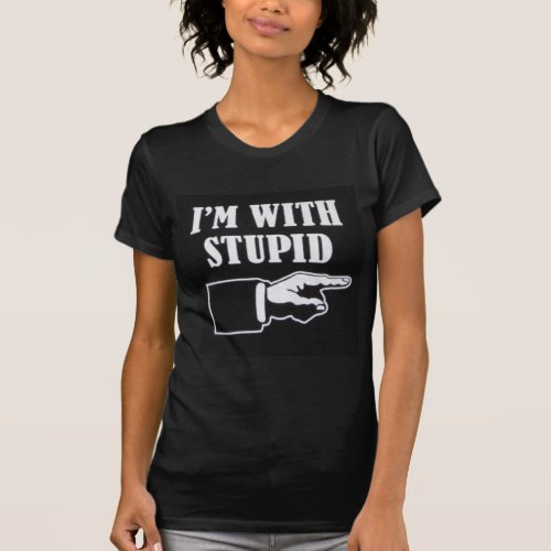 Im_With_Stupid T_Shirt