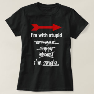 I'm with stupid T-Shirt