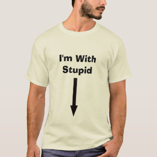 I'm With Stupid T-Shirt