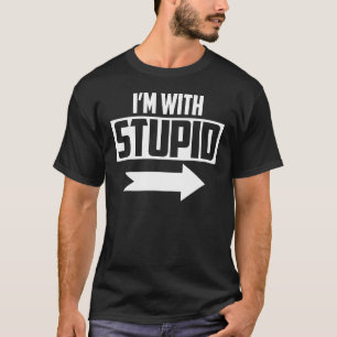 I'm With Stupid T-Shirt Funny Sarcastic Arrow Poin