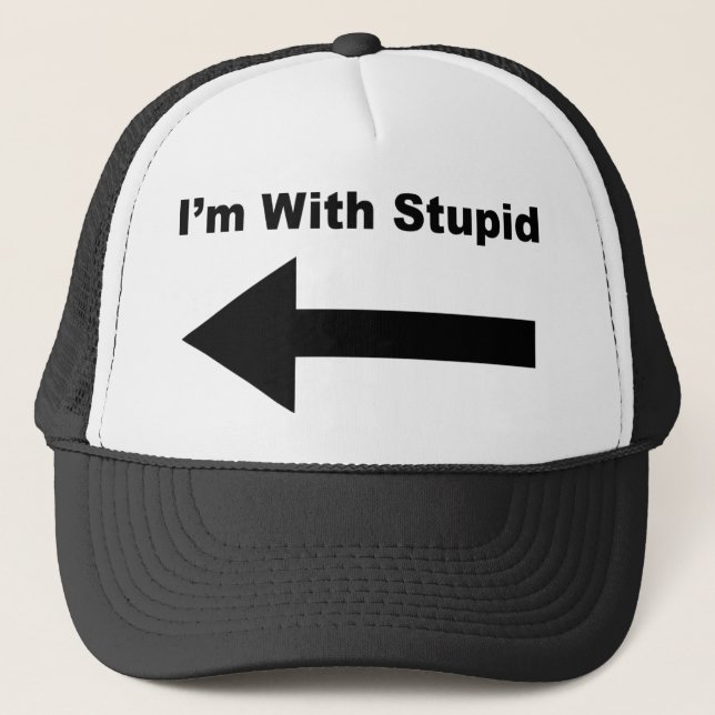I'm With Stupid Trucker Hat (Front)