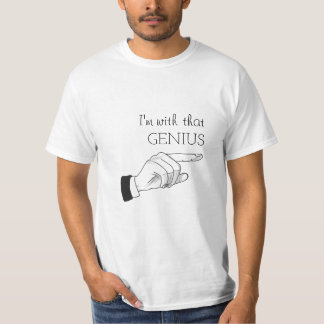 I'm With That Genius T-Shirt