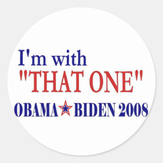 I'm With That One (Obama) Classic Round Sticker