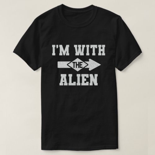 Im With The Alien Funny Couple Halloween Costume T_Shirt