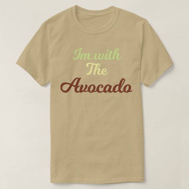 Im With The Avocado 2 2 T-Shirt (Design Front)