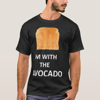 Im with the avocado 4 1 T-Shirt
