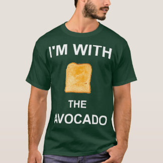 Im with the Avocado 69 T-Shirt