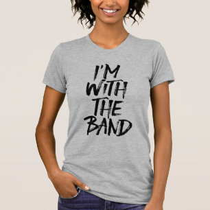 I'm With The Band Brushed Lettering T-Shirt