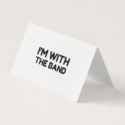 Im With The Band Business Card