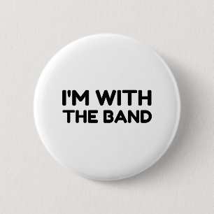 I'm With The Band Button