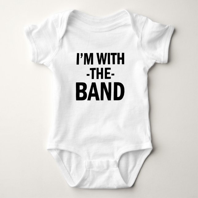 I'm with the Band funny baby shirt (Front)