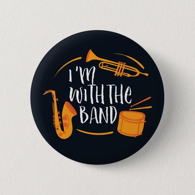 I'm With The Band Funny Cool Marching Band Button (Front)