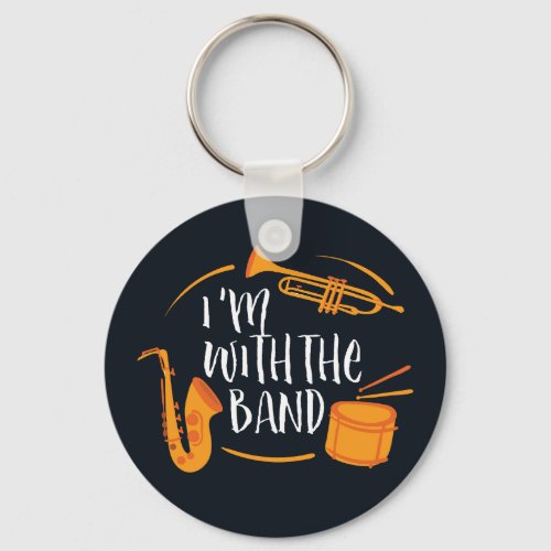 Im With The Band Funny Cool Marching Band Keychain