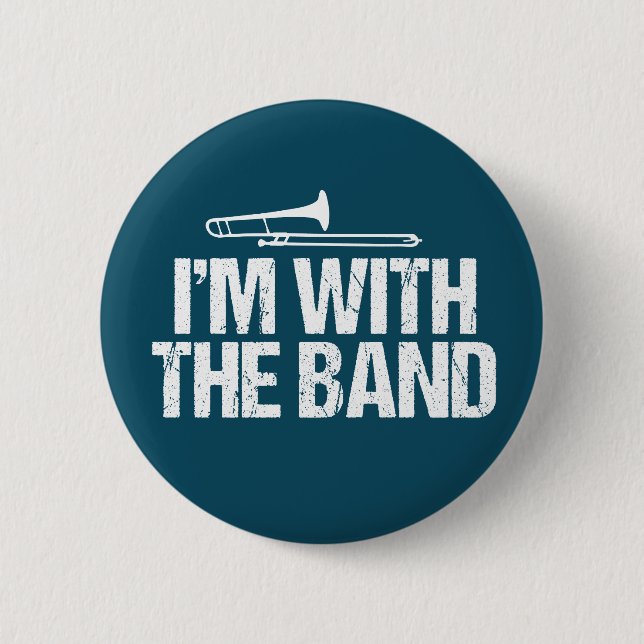 I'm with The Band Funny Trombone Player Button (Front)