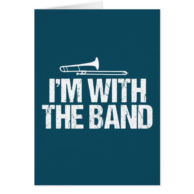 I'm with The Band Funny Trombone Player Card (Front)