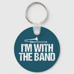 I&#39;m with The Band Funny Trombone Player Keychain