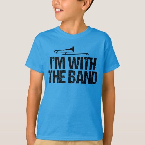 Im with The Band Funny Trombone Player T_Shirt