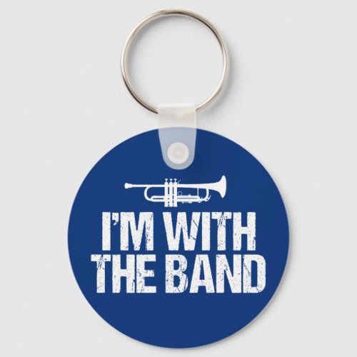 Im With The Band Funny Trumpet Keychain