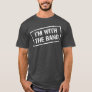IM WITH THE BAND  Rock Concert  Music Band T-Shirt