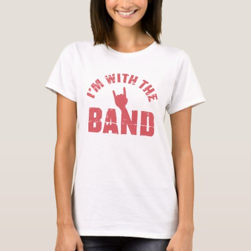 Im with the Band T_Shirt