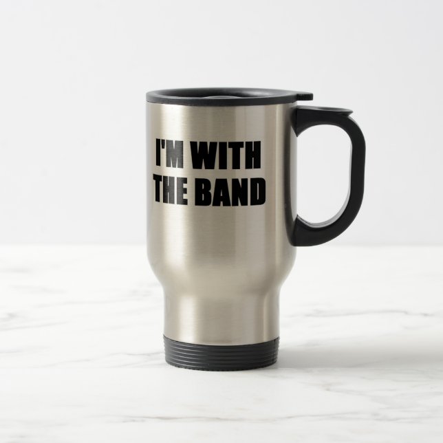 I'm With the Band Travel Mug (Right)