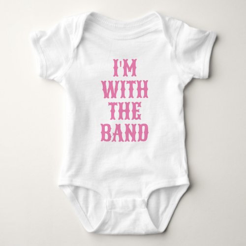 Im with the band Vintage Retro Rock and roll Baby Bodysuit